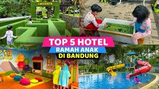 TOP 5 HOTEL RAMAH ANAK DI BANDUNG...! Dari yang murah sampai yg mewah..