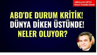 ABD'DE DURUM KRİTİK! DÜNYA DİKEN ÜSTÜNDE! KESKİN AYRIŞMA, NELER OLUYOR? Abdullah Çiftçi