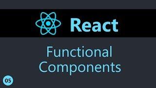 ReactJS Tutorial - 5 - Functional Components