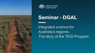 Integrated science for Australia’s regions | The story of the TEGI Program