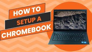 How to setup a Chromebook | A beginner's guide