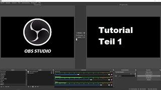 OBS Studios | Tutorial Teil 1 | Audioeinstellungen, Spielaufnahme & Webcamaufnahme (German/Deutsch)