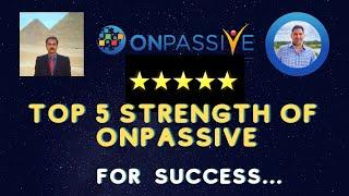 # ONPASSIVE | TOP 5 STRENGTH OF ONPASSIVE | ONPASSIVE SUCCESS ... FOUNDERS  BENEFITS | ASH MUFAREH