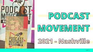 Podcast Movement 2021 Nashville, Recap & Highlights