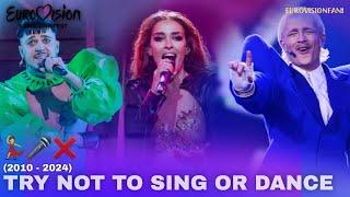 EUROVISION | TRY NOT TO SING OR DANCE! (2010 - 2024)