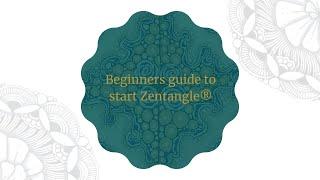 An absolute Beginner's Guide to start Zentangle®