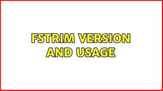 Fstrim version and usage