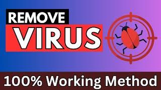 How to Remove Virus from Laptop or PC | 100% Working Method in 2024