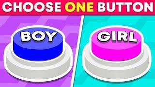 Choose One Button!  Boy Or Girl Edition! 