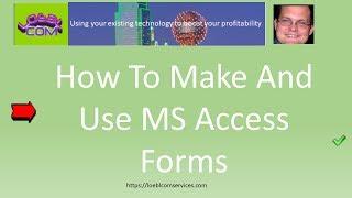 How To Make And Use MS Access Forms