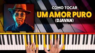 Como tocar Um amor puro (Djavan) Tutorial de Teclado