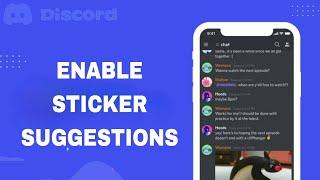 How To Enable And Turn On Sticker Suggestions On Discord App