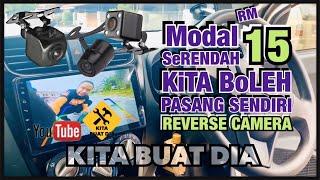 SeRENDAH RM15 | PEMASANGAN REVERSE CAMERA & BUKA KOTAK