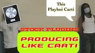 Producing like carti stock plug ins LOGIC PRO X