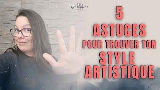 5 astuces pour trouver ton STYLE ARTISTIQUE | L'ARTmoire par Fanny Duhaime