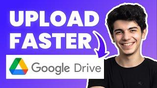 How to Upload Large Files to Google Drive Fast (2024 Tutorial)