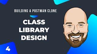 Class Library Design: Building a Postman Clone Course