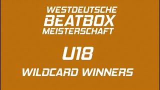 Wildcard Winner-Announcement | U18-SOLO | West German Beatbox Championship 2023