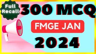 FMGE JAN 2024 FULL RECALL / 300 MCQ / ALL 19 Subjects / FMGE PYQ