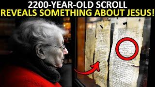 What 2200 Year Old Scroll Revealed About Jesus Shocks Everyone