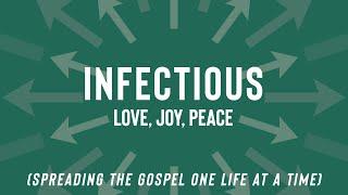 Infectious | Spreading the Gospel One Life at a Time | "Love, Joy, Peace" | Rev. Marc Price