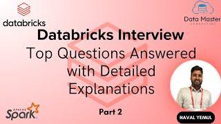 Part 2: Cracking Databricks Interview: Top Questions Answered with Detailed Explanations!