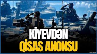 Kiyevdən QİSAS anonsu: Cavabı OLACAQ! Üç şəhərdə isə ağır döyüşlər gedir - “Ana Xəbər”