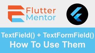 Flutter - TextField and TextFormField - Part 2/2: Functionality (Text Input Widgets)