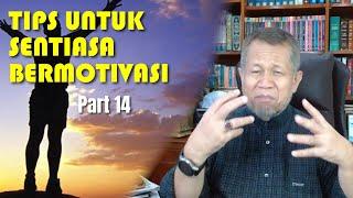 TOK ABAH - TIPS UNTUK SENTIASA BERMOTIVASI | Part 14