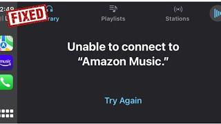 How to Fix CarPlay says Unable to Connect to Amazon Music error on iPhone 13 Pro Max, 12 Pro Max?