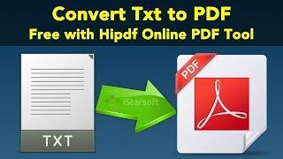 How to Convert TXT to PDF Free with Hipdf Online PDF Tool