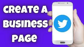 How To Create A Business Page on Twitter (2023 Update) | Make A Twitter Business Account