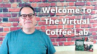 Welcome To The Virtual Coffee Lab