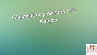 Gluconate de potassuim 15% (Kaligan)