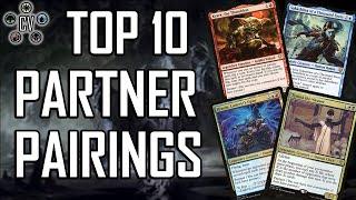 Top 10 EDH: Best Partner Commander Pairings