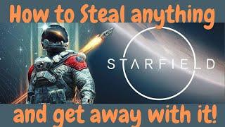 How To Steal ANYTHING in Starfield and get away with it!