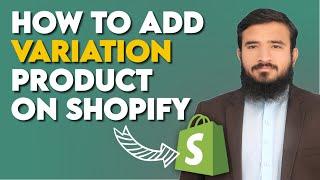 How To Add Products Variants On Shopify 2023 | Shopify Tutorial Urdu/Hindi | Lesson 04