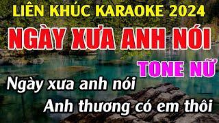 Liên Khúc Ngày Xưa Anh Nói - Karaoke Tone Nữ - Karaoke Tuyệt Phẩm