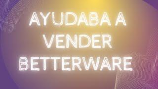 ALTA DE ASOCIADA BETTERWARE QUE AYUDABA A OTRA SEÑORA A VENDER    #soybetter #soybetterware