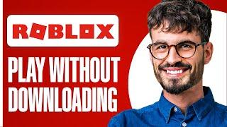 How To Play Roblox Without Downloading It