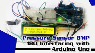 Pressure Sensor BMP180 Interfacing with Arduino Uno