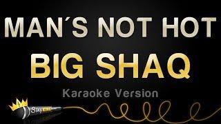 BIQ SHAQ - MANS NOT HOT (Karaoke Version)