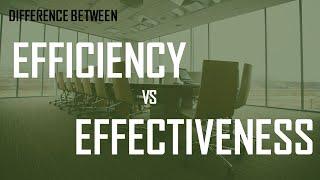 Difference Between Efficiency And Effectiveness || Difference Between Series