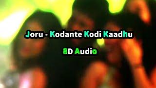 Joru - Kodante Kodi Kaadhu (8D Audio) | Music Era