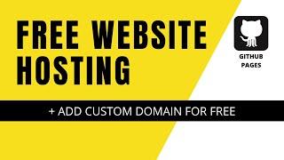 Free Website Hosting Using Github Pages - Add Custom Domain - Github Pages Tutorial