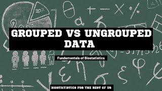 Grouped vs Ungrouped data : Understanding grouped and Ungrouped data for researchers