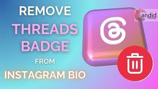 How to remove Threads from Instagram bio? | Candid.Technology