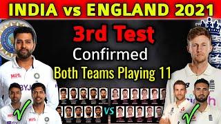 England vs India 3rd Test Match 2021 | Match Info and Both Teams Confirmed Playing 11 | IND vs ENG