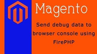 FirePHP | How to send debug data to browser console in Magento 2