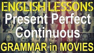 Present Perfect Continuous in Movies | Hollywood English